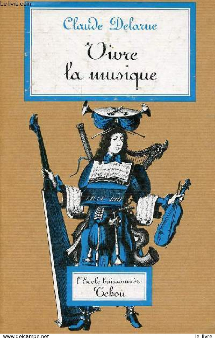 Vivre La Musique - Collection " L'école Buissonnière ". - Delarue Claude - 1978 - Música