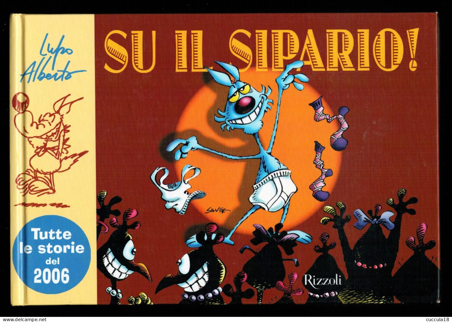 LUPO ALBERTO-SU IL SIPARIO TUTTE LE STORIE DEL 2006 - Lupo Alberto