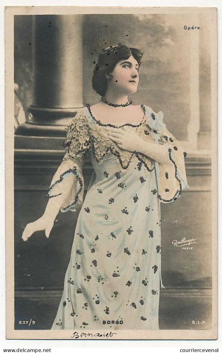 CPA - "Borgo" - Chanteuse D'opéra - Costume Et Cheveux Rehaussées Par Un Galon Doré, Relief - Photo Reutlinger - Chanteurs & Musiciens