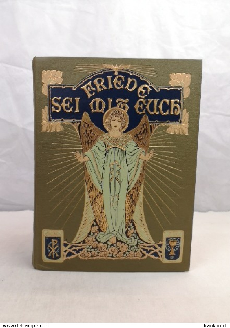 Friede Sei Mit Euch. Predigten Und Kurze Andachten Für Alle Sonn- Und Festtage Des Kirchenjahrs. - Sonstige & Ohne Zuordnung