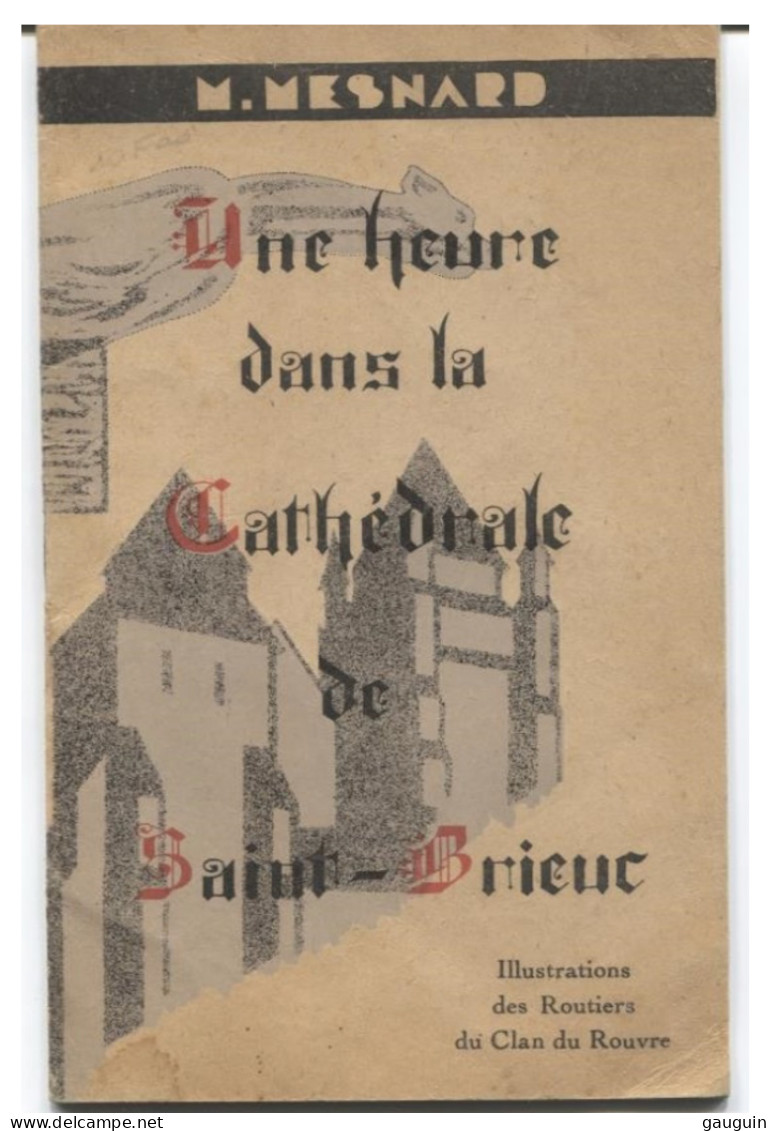 St BRIEUC - "Une Heure Dans La Cathédrale " De Maurice MESNARD - Illustrations Routiers Du Clan Du Rouvre - 1947 - Bretagne