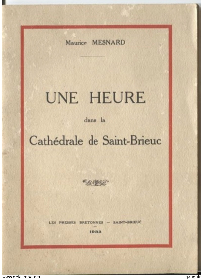 St BRIEUC - "Une Heure Dans La Cathédrale " De Maurice MESNARD - 1933 - Presses Bretonnes - 30 P - Bretagne
