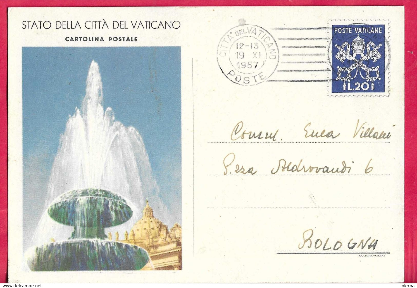 VATICANO - INTERO CARTOLINA POSTALE - LIRE 20 (FONTANA) - (CAT. INT. 8B/4) -VIAGGIATA 1957 PER BOLOGNA - Enteros Postales