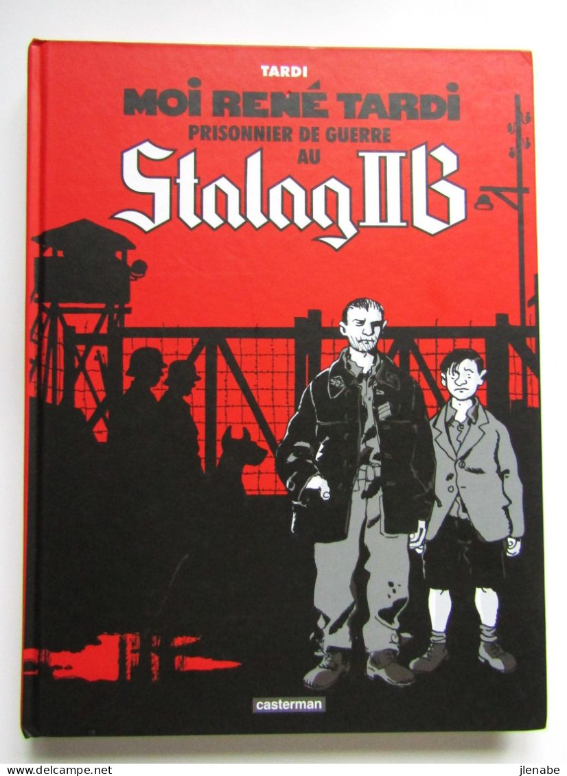 Moi René Tardi Prisonnier De Guerre Au Stalag B Edition Originale De 2012 - Tardi