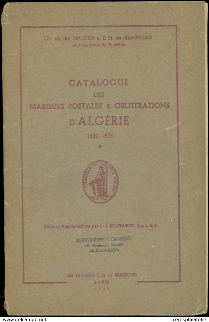 De Beaufond, Marques Postales Et Oblitérations D'Algérie, 1830-1876, Paris 1949, TB - Autres & Non Classés