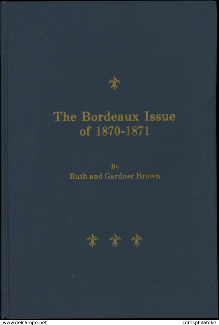 The Bordeaux Issue Of 1870-1871 Par R. Et G. Brown, 1981, TB - Autres & Non Classés