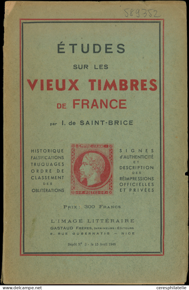 I. De Saint Brice, Etude Sur Les Vieux Timbres De France, Historique, Falsifications, Trucages, Signes D'authenticité Et - Otros & Sin Clasificación