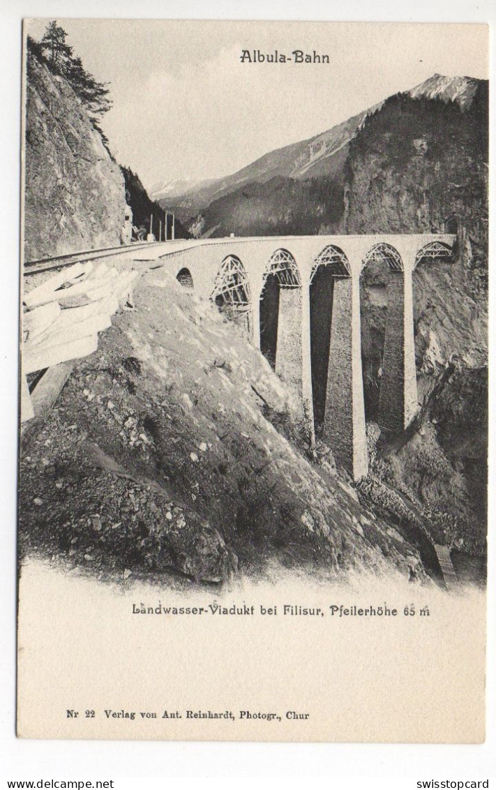 ALBULA-BAHN Bau Landwasser-Viadukt Bei Filisur Pfeilerhöhe 65 M Nr. 22 Ant. Reinhardt Photogr. Chur - Filisur