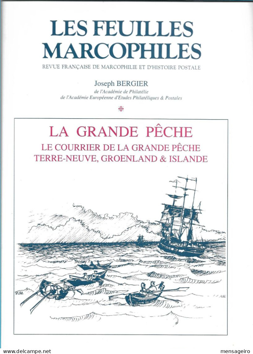 (LIV) LA GRANDE PECHE – LE COURRIER DE LA GRANDE PECHE TERRE-NEUVE GROENLAND & ISLANDE – JOSEPH BERGIER – 1992 - Philatélie Et Histoire Postale