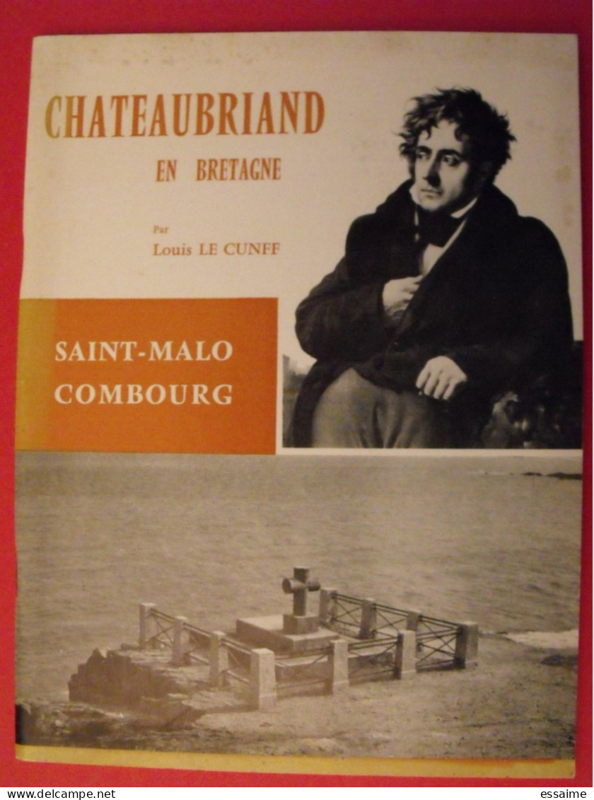 Chateaubriand En Bretagne. Louis Le Cunff. Saint-Malo, Combourg. Photo Jos Le Doaré. Chateaulin 1973 - Bretagne