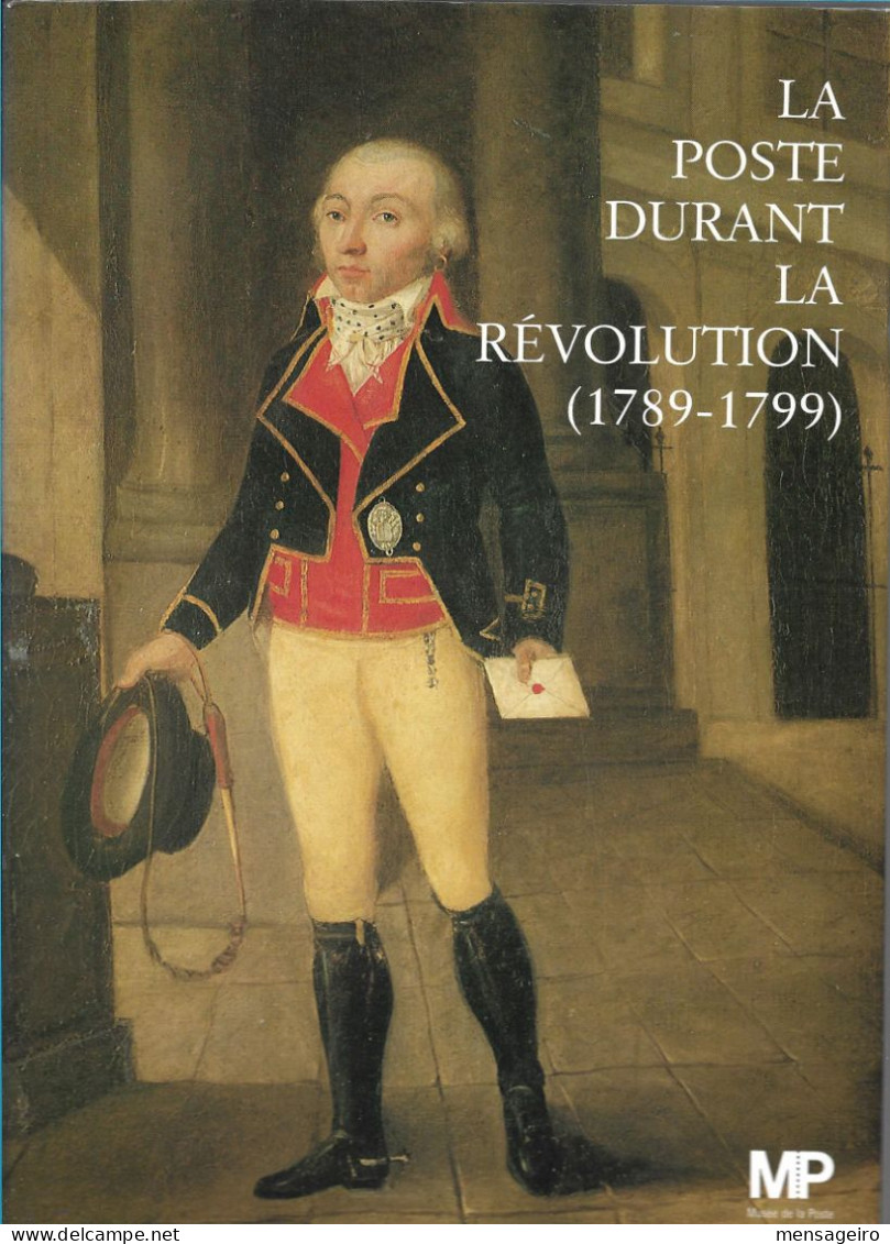 (LIV) LA POSTE DURANT LA REVOLUTION 1789-1799 – COLLECTIF – 1989 - Philatélie Et Histoire Postale