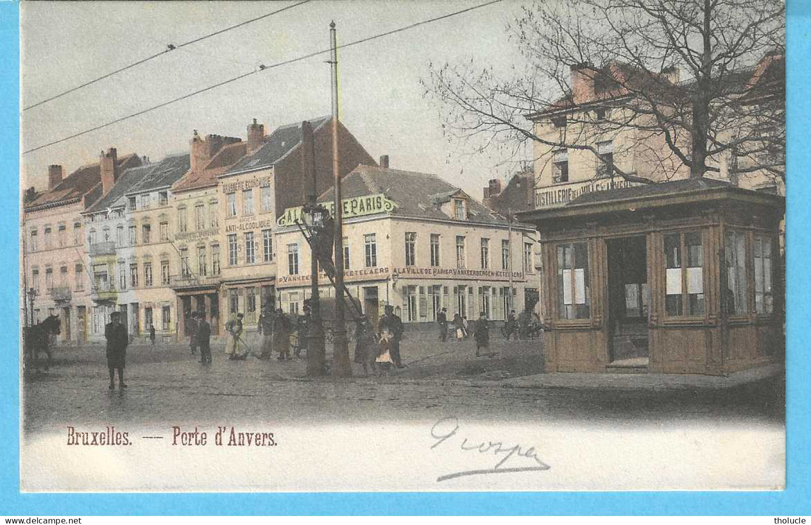 Bruxelles-1900-Porte D'Anvers-A La Ville De Paris-P.Vankeerbergen-Ketelaers-Distillerie De La Ville D'Anvers-Colorisée - Cafés, Hotels, Restaurants