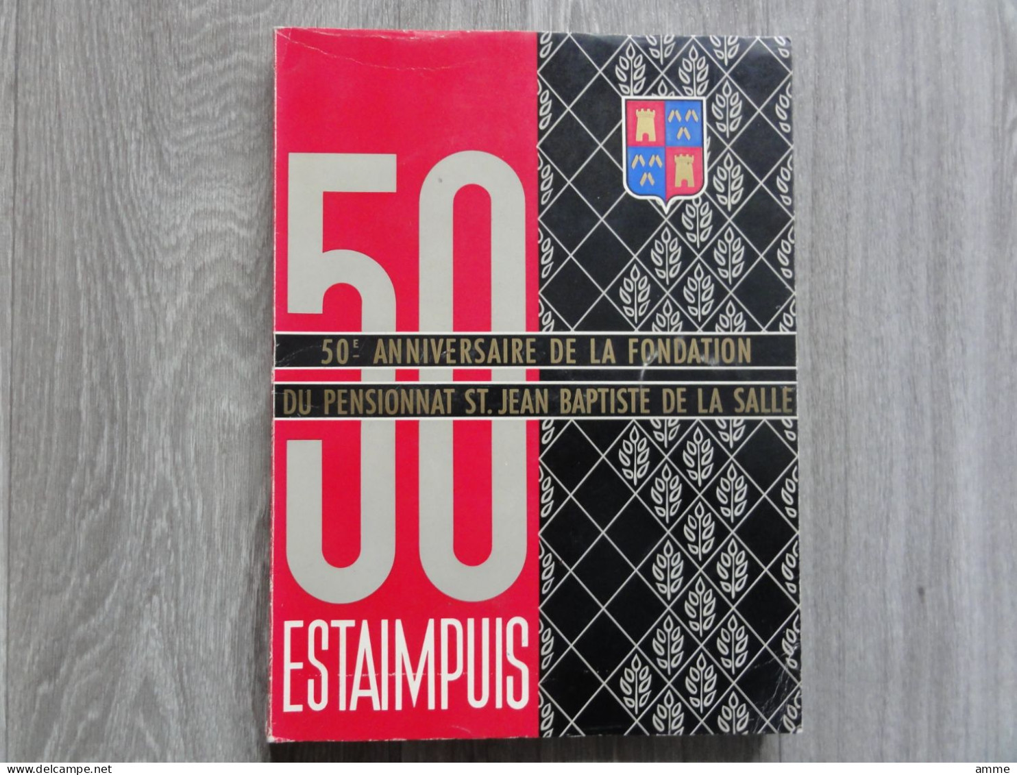 Estaimpuis  * (boek / Livre)  50° Anniversaire De La Fondation Du Pensionnat St. Jean Baptiste De La Salle - Estaimpuis