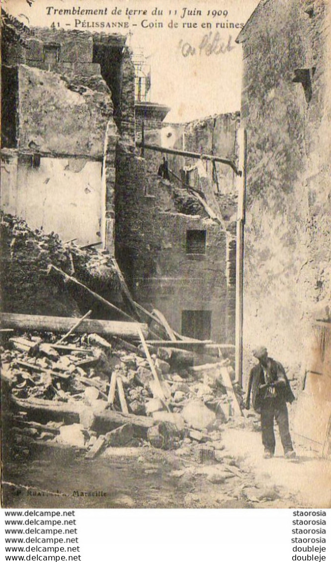 D13  PÉLISSANNE  Coin De Rue En Ruines  ......... Tremblement De Terre Du 11 Juin 1909 Avec Pub Louit - Pelissanne