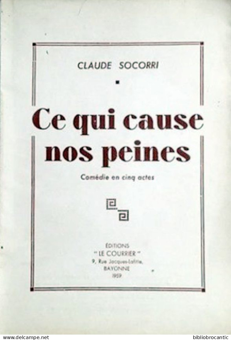 * CE QUI CAUSE NOS PEINES * Par Claude SOCORRI / E.O. 1959 - French Authors