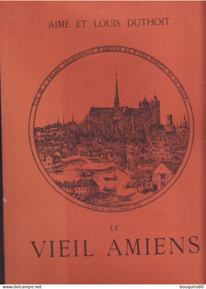 LE VIEIL AMIENS De AIME Et LOUIS DUTHOIT Rééditiion 1978 - Picardie - Nord-Pas-de-Calais