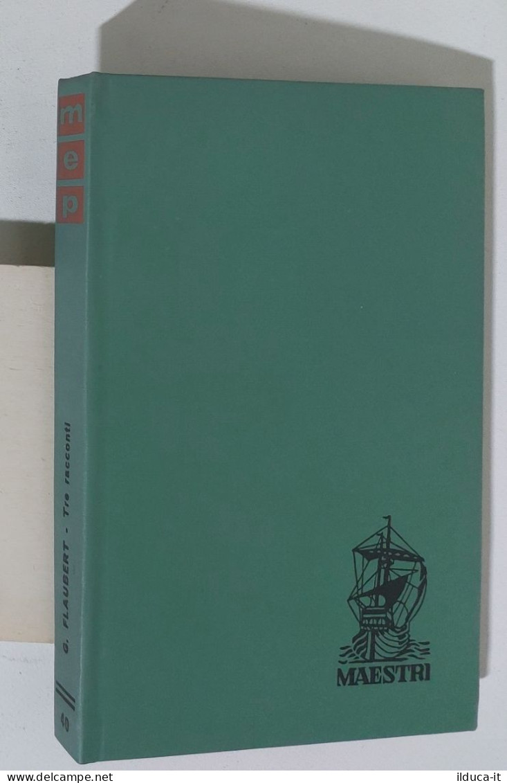 47134 Maestri N. 40 - Flaubert - Tre Racconti - Ed. Paoline 1963 - Clásicos
