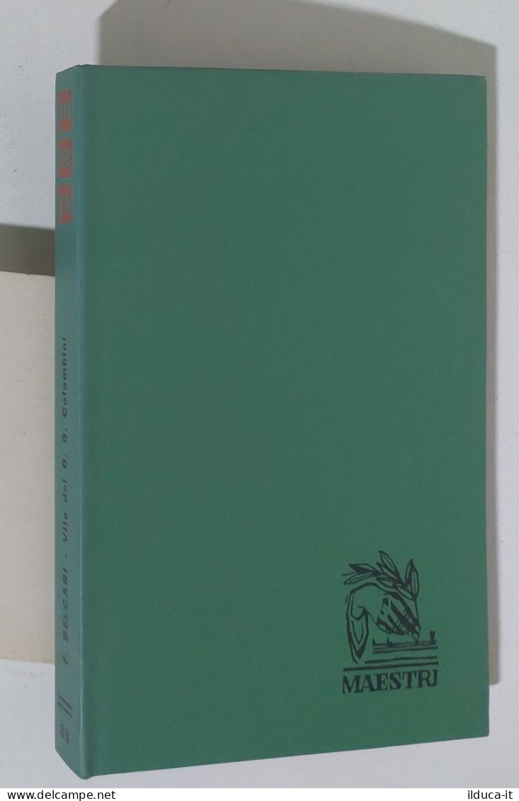 47295 Maestri N. 83 - Feo Belcari - Vita Del B. G. Colombini - Ed. Paoline 1963 - Classici