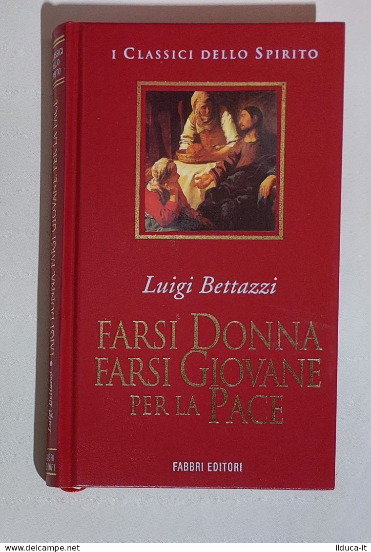 38163 I Classici Dello Spirito - Farsi Donna, Farsi Giovane Per La Pace - Fabbri - Godsdienst