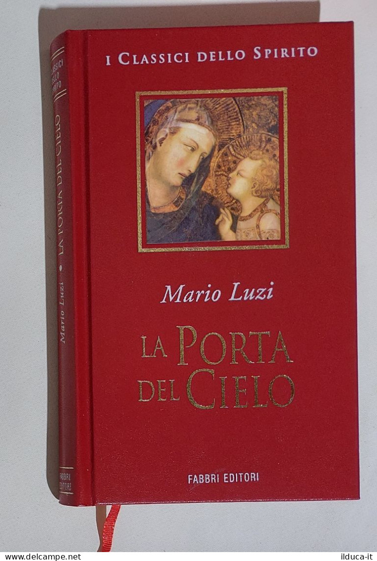 38164 I Classici Dello Spirito - Mario Luzi - La Porta Del Cielo - Fabbri 1998 - Religione