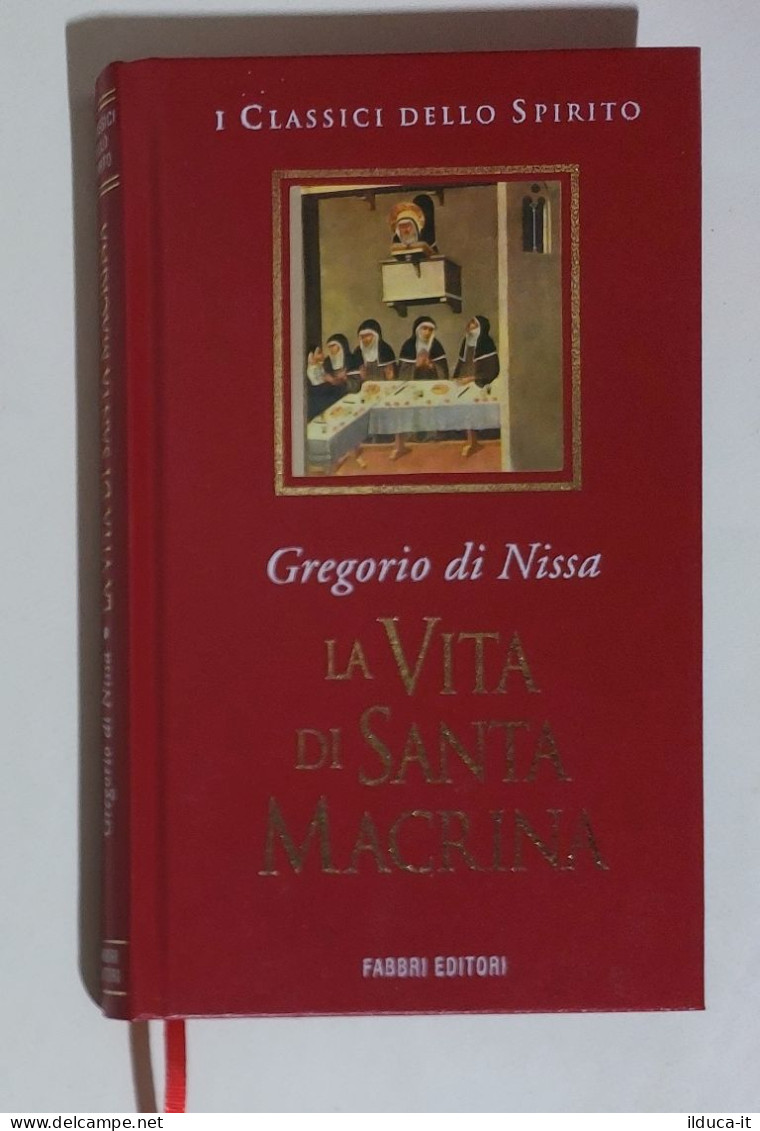 38197 I Classici Dello Spirito - G. Di Nissa - La Vita Di Santa Macrina - Fabbri - Godsdienst