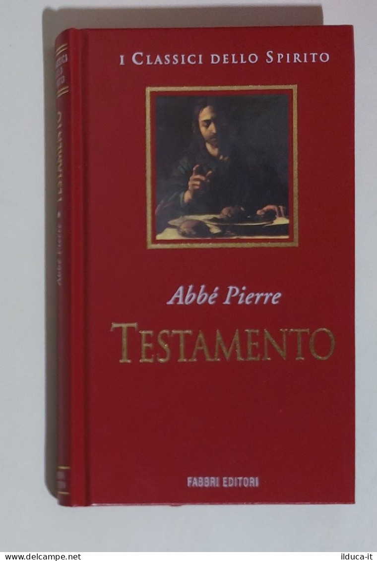 38209 I Classici Dello Spirito - Abbé Pierre - Testamento - Fabbri 1998 - Religione