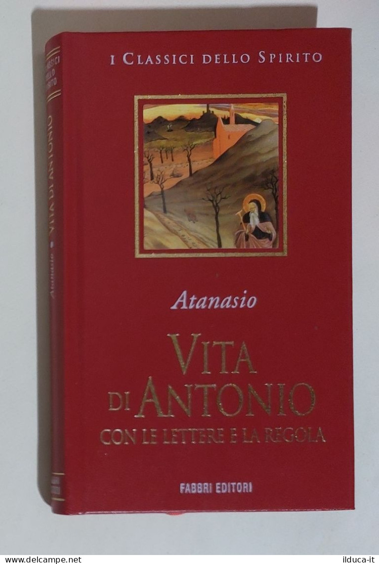 38244 I Classici Dello Spirito - Atanasio - Vita Di Antonio - Fabbri 1998 - Godsdienst