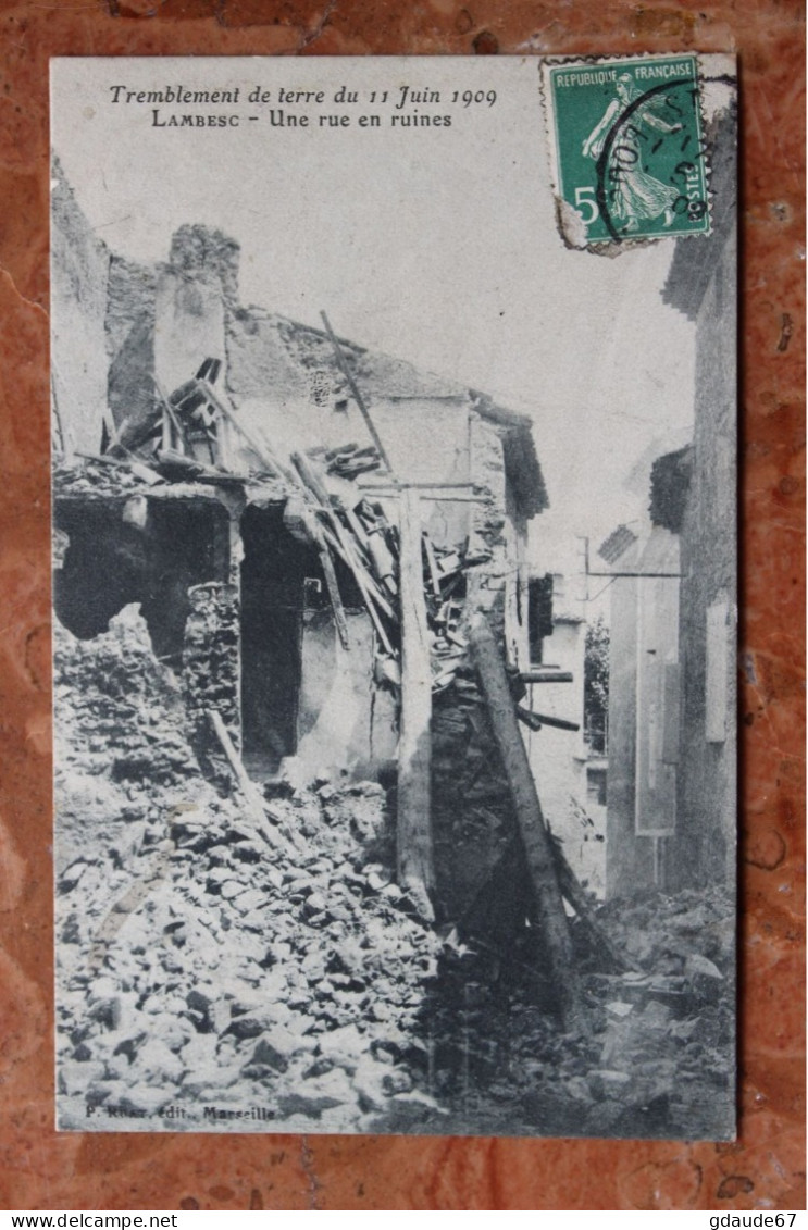 LAMBESC (13) - UNE RUE EN RUINES - TREMBLEMENT DE TERRE DU 11 JUIN 1909 - Lambesc