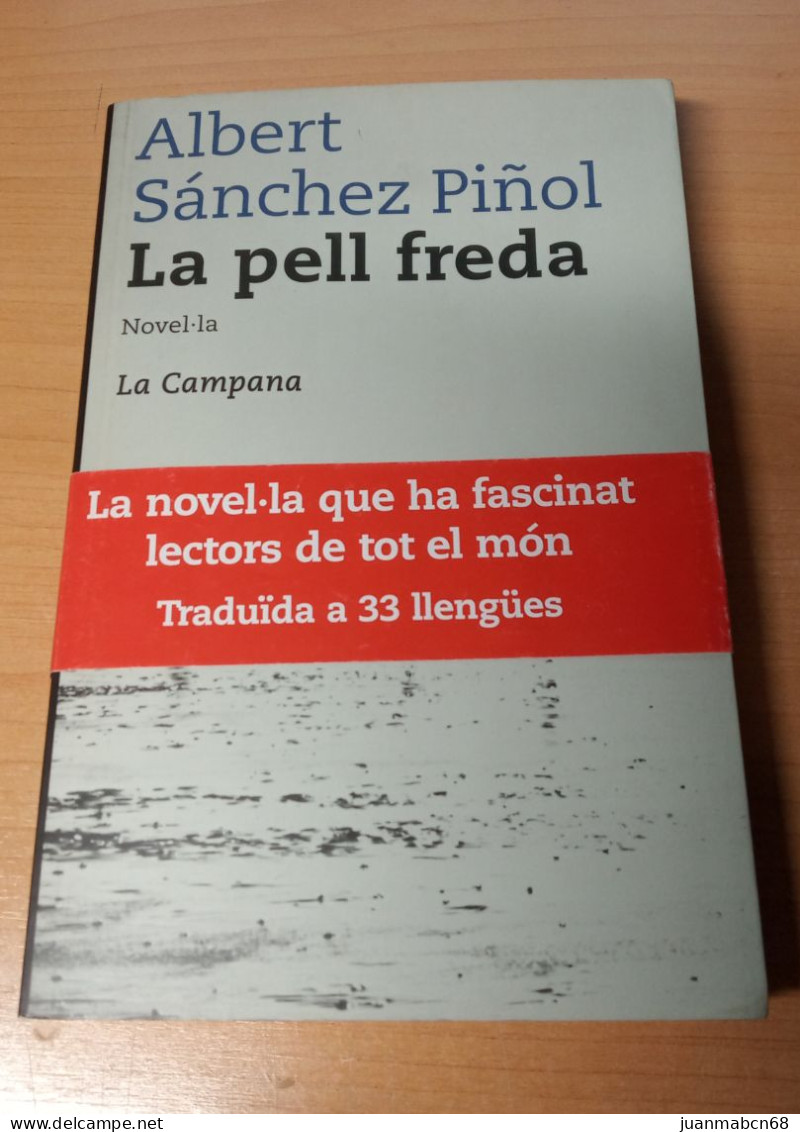 "La Pell Freda" De Albert SAnchez Piñol (libro En Catalan) - Ediciones La Campana 2007 - Novelas