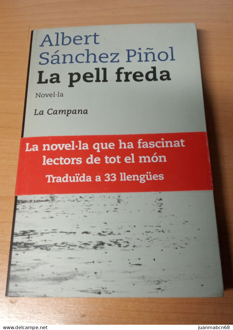 "La Pell Freda" De Albert SAnchez Piñol (libro En Catalan) - Ediciones La Campana 2007 - Romane