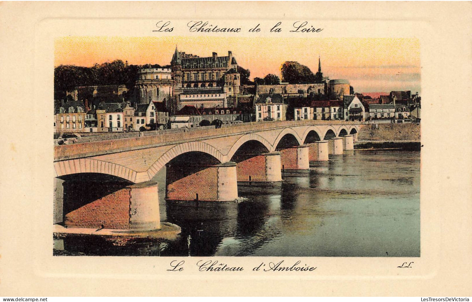 FRANCE - Amboise - Les Châteaux De La Loire - Le Château D'Amboise - LL - Colorisé - Carte Postale Ancienne - Amboise