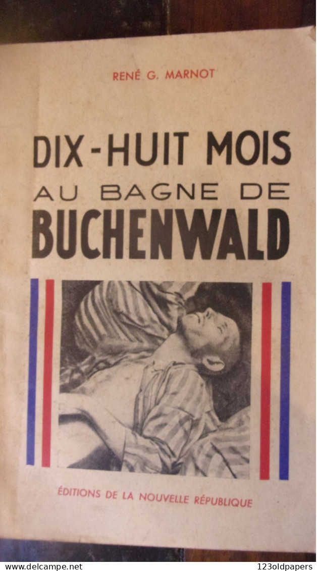 WWII Dix-huit Mois Au Bagne De Buchenwald - Marnot René G. - 1945 PHOTOS DESSINS DE JACQUEMIN 76 PAGES - Guerre 1939-45