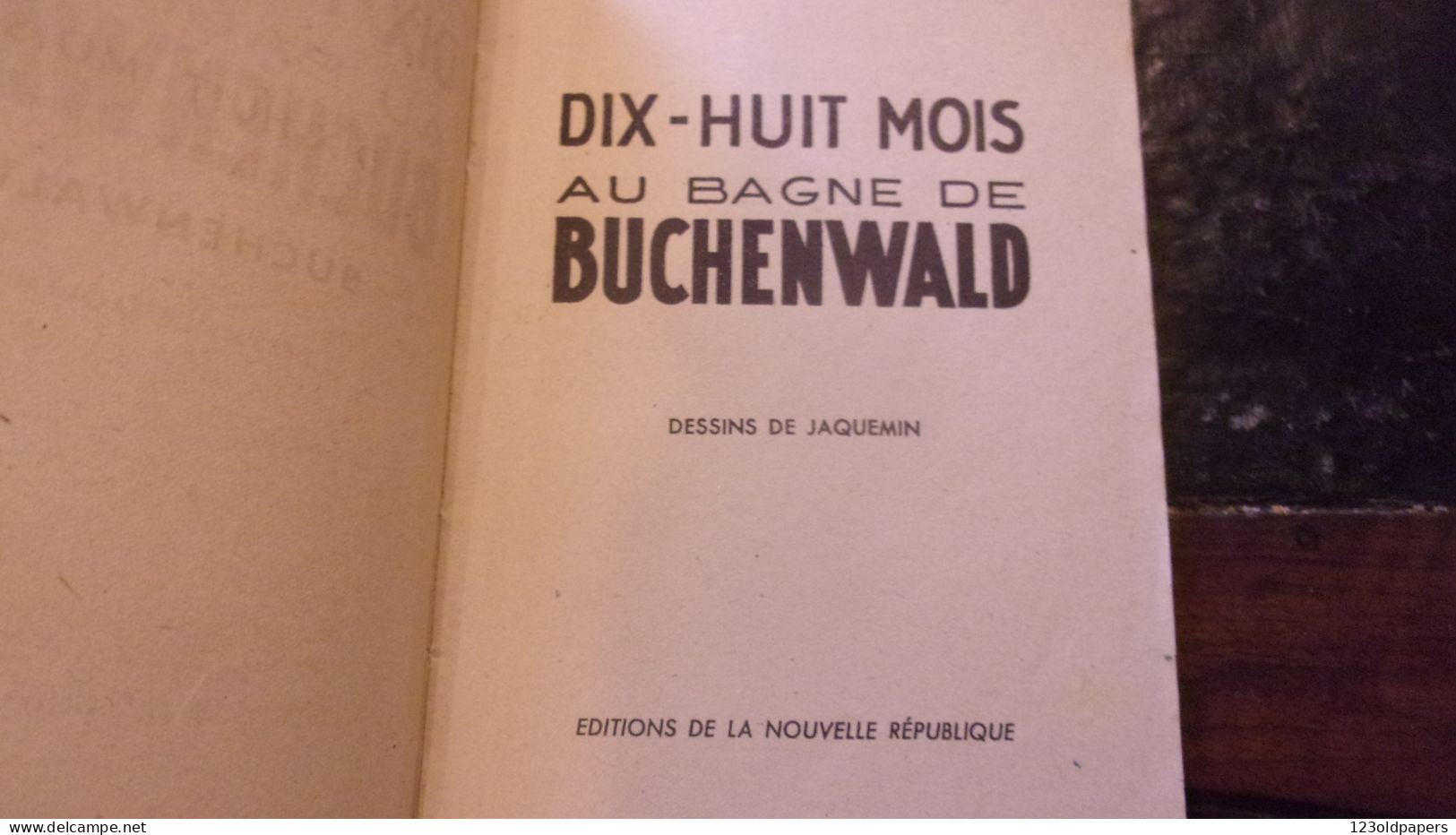 WWII Dix-huit Mois Au Bagne De Buchenwald - Marnot René G. - 1945 PHOTOS DESSINS DE JACQUEMIN 76 PAGES - Guerra 1939-45