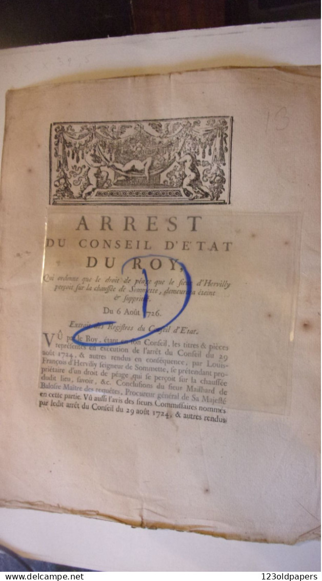 SOMME HERVILLY 1726 ARREST DU CONSEIL ROY  CONCERNANT DROIT PEAGE  SUR CHAUSSEE DE SOMMETTE FRANCOIS D HERVILLY SEIGNEUR - Historische Dokumente