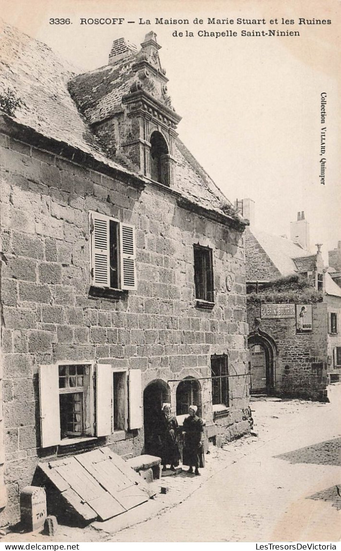 FRANCE - Roscoff - La Maison De Marie Stuart Et Les Ruines De La Chapelle Saint Ninien - Carte Postale Ancienne - Roscoff