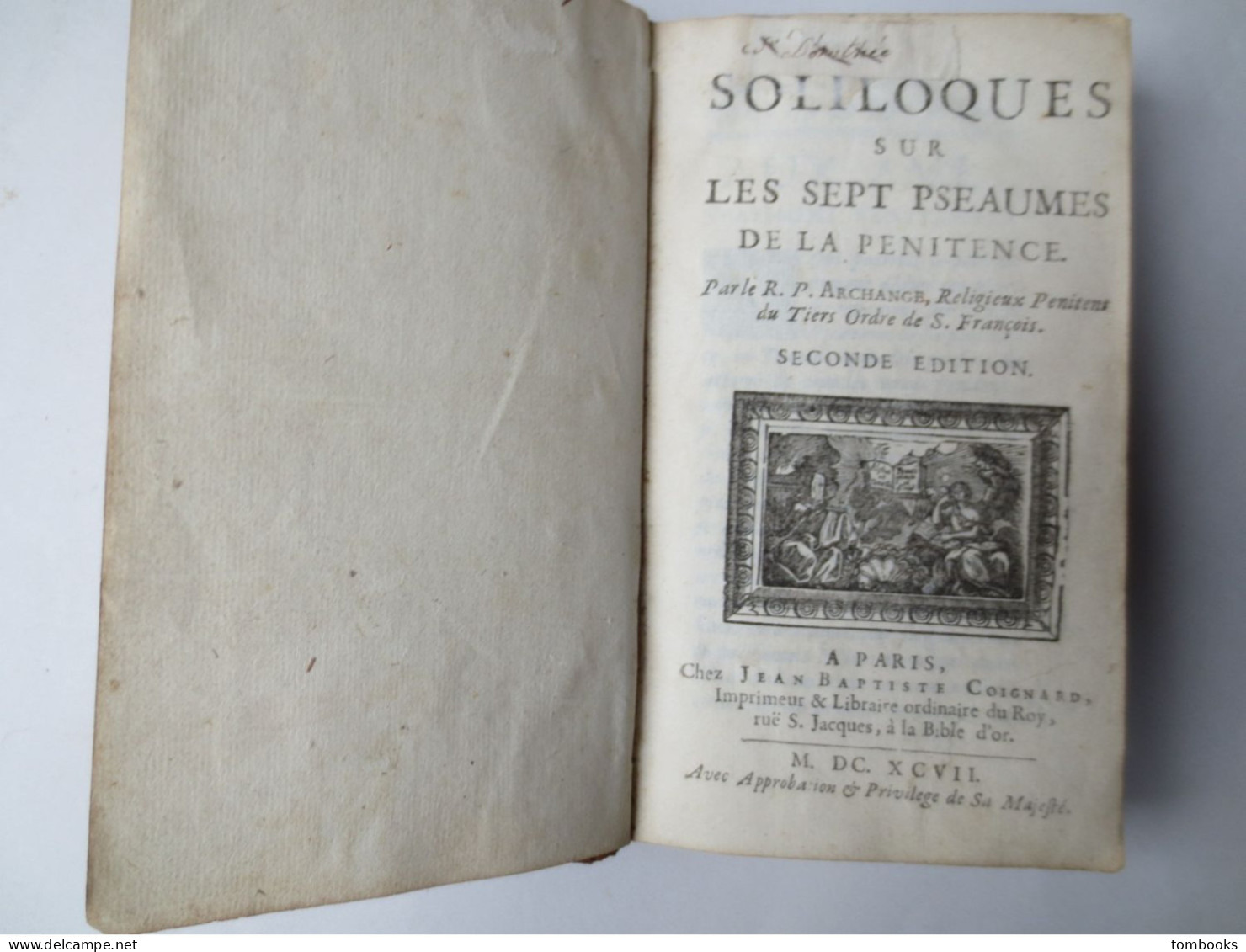 Soliloques Sur Les Sept Pseaumes De La Pénitence Par Le R.P. Archange , Religieux Pénitens  - 1697 - - Ante 18imo Secolo