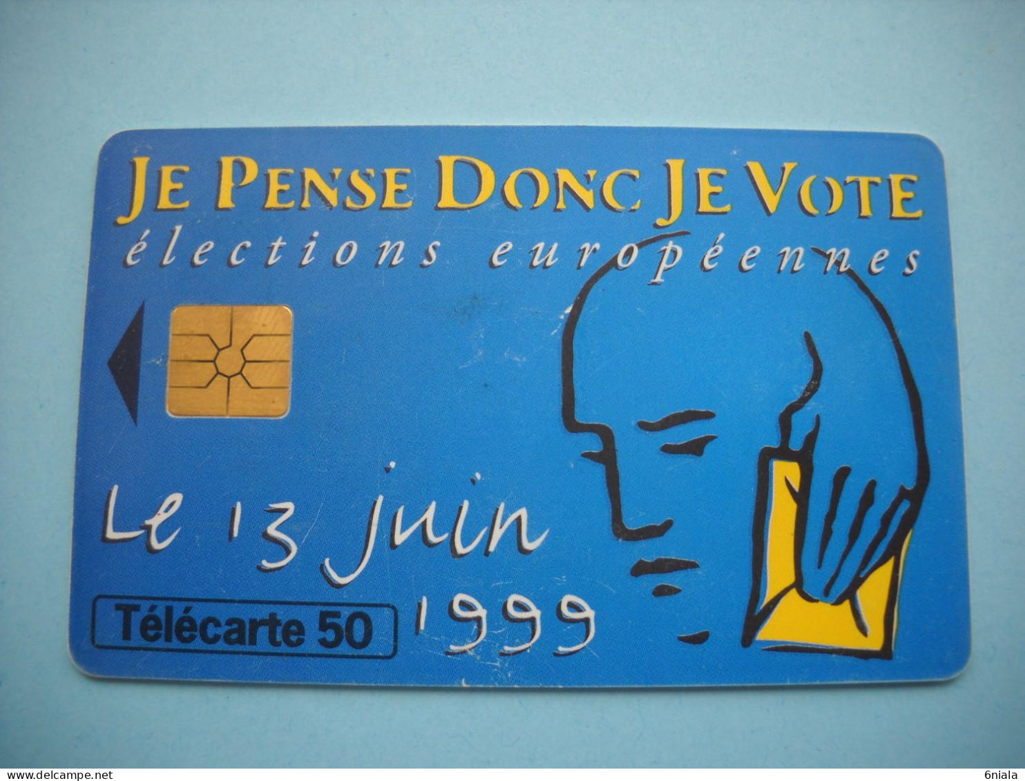 7633 ELECTIONS EUROPEENNES 13 JUIN 1999 JE PENSE DONC JE VOTE  Télécarte Collection  ( 2 Scans)  Carte Téléphonique - 1999