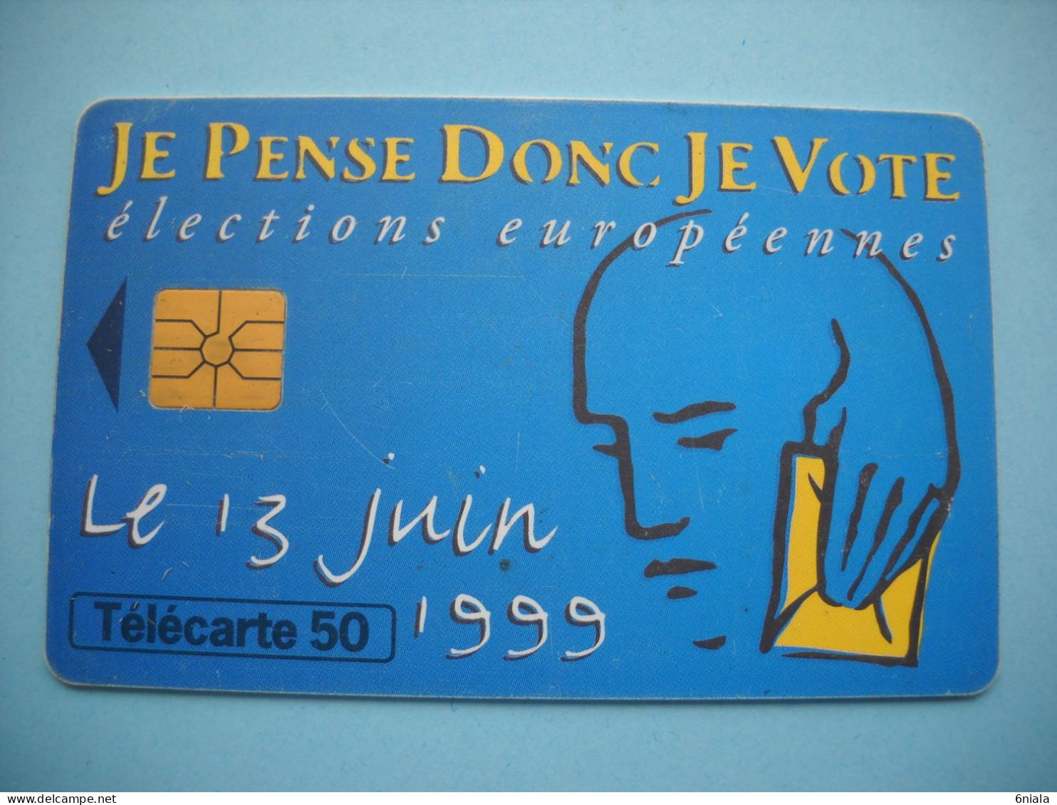 7634² ELECTIONS EUROPEENNES 13 JUIN 1999 JE PENSE DONC JE VOTE  Télécarte Collection  ( 2 Scans)  Carte Téléphonique - 1999