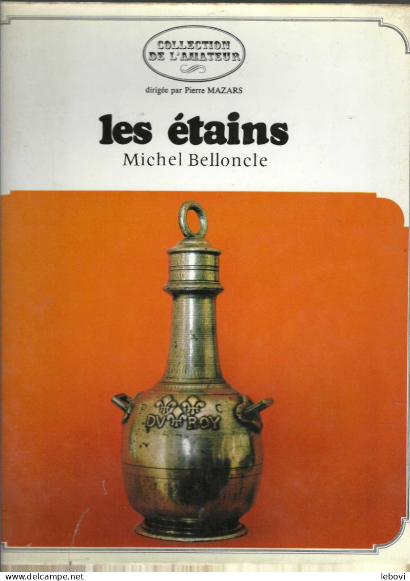 « Les étains » BELLON CLE, M. – Collection De L’amateur, Gründ, Paris (1968) - Tins