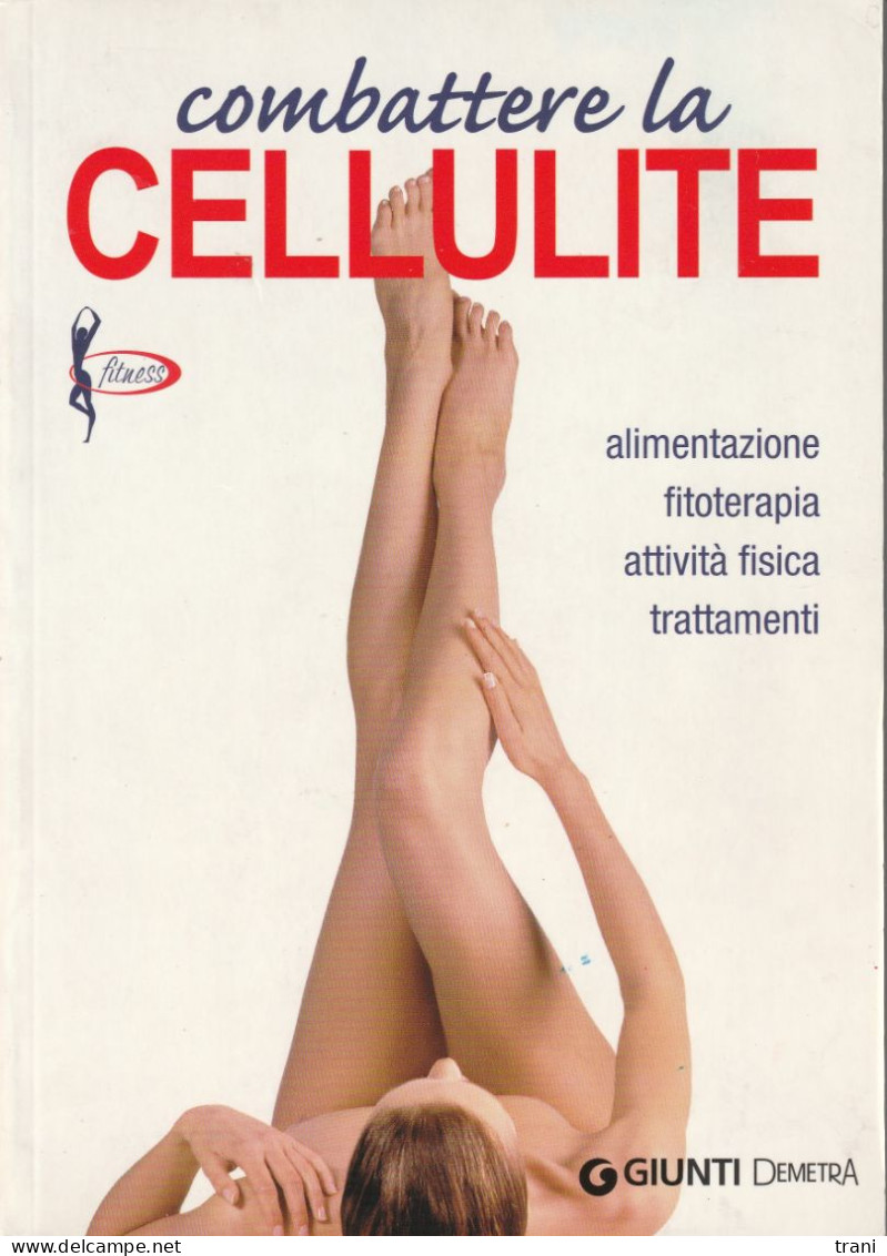 COMBATTERE LA CELLULITE - Salute E Bellezza