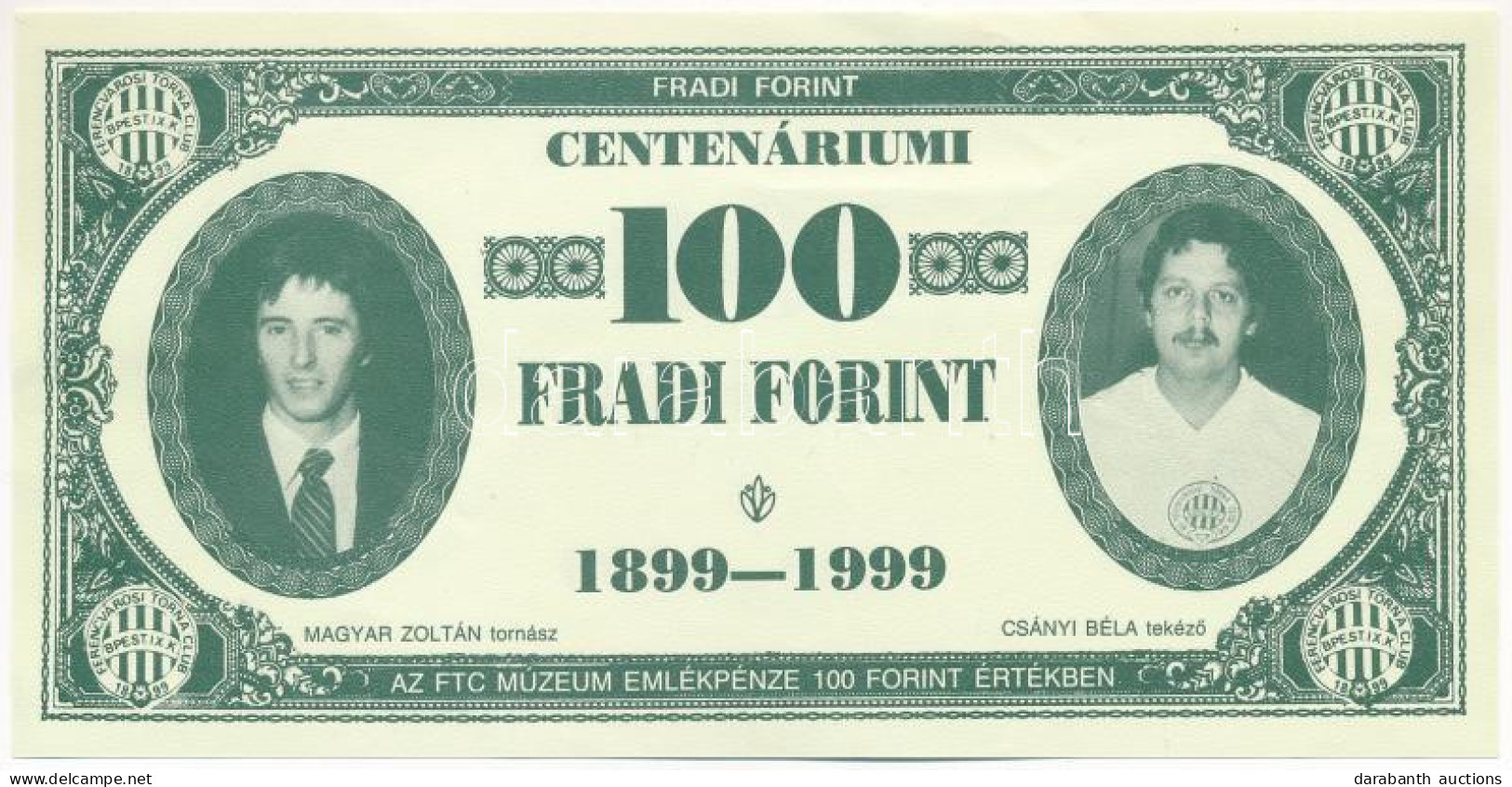 1999. 100Ft Névértékű "Centenáriumi Fradi Forint" Magyar Zoltán, Csányi Béla, Nyilasi Tibor és Toldi Géza Fényképével T: - Sin Clasificación