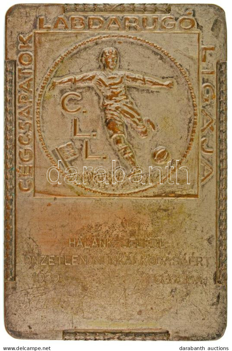 1939. "Cégcsapatok Labdarúgó Ligája" Egyoldalas Ezüstözött Bronz Plakett Gravírozással (57x86mm) T:XF Patina, Kopott Ezü - Non Classificati