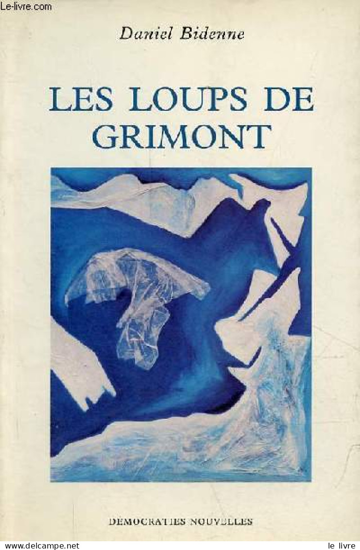 Les Loups De Grimont - Dédicace De L'auteur. - Bidenne Daniel - 2003 - Livres Dédicacés