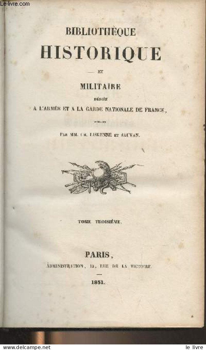 Bibliothèque Historique Et Militaire Dédiée à L'armée Et à La Garde Nationale De France - Tome 3 - Liskenne Ch./Sauvan - - French