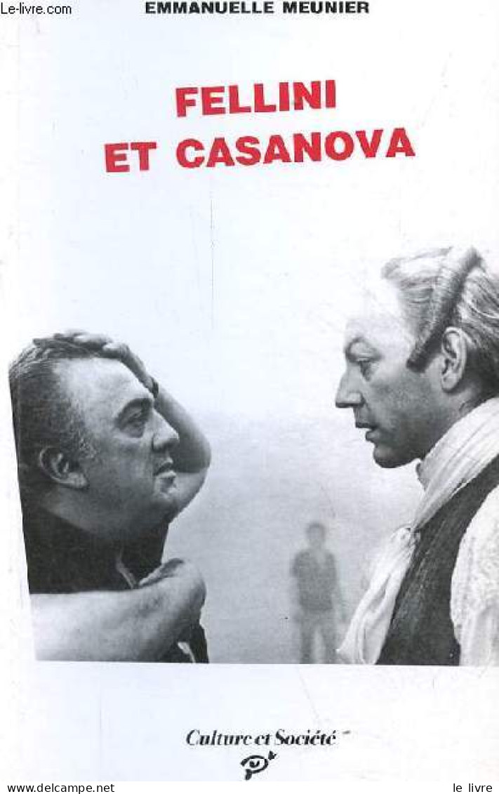 Fellini Et Casanova - Collection " Culture Et Société ". - Meunier Emmanuelle - 2014 - Films