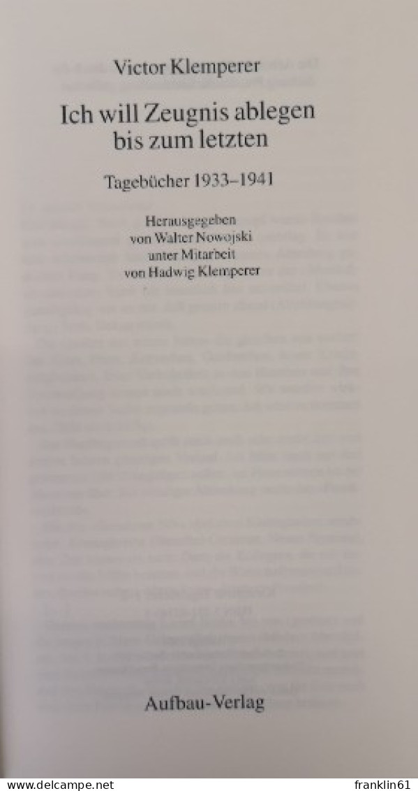 Ich Will Zeugnis Ablegen Bis Zum Letzten. Tagebücher 1933-1941. Tagebücher 1942-1945. - 4. 1789-1914