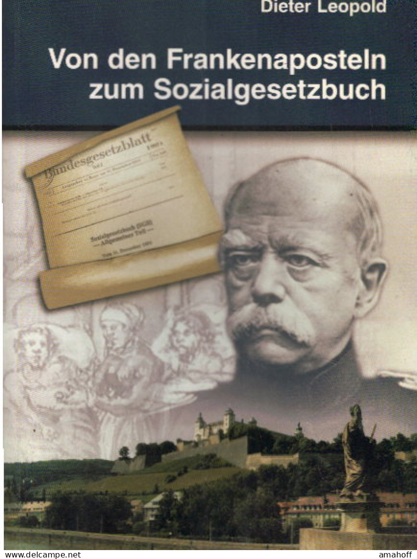 Von Den Frankenaposteln Zum Sozialgesetzbuch. Sozialversicherung In Würzburg. [Von Dieter Leopold]. - Other & Unclassified