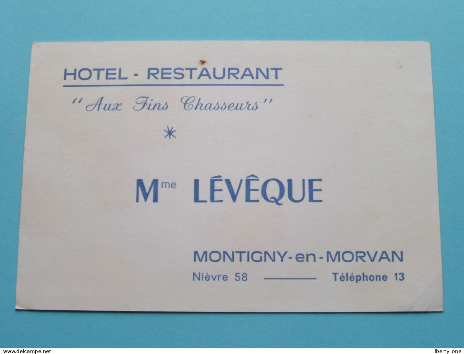 Hotel-Restaurant " AUX FINS CHASSEURS " Mme Lévêque > MONTIGNY-en-MORVAN ( Zie / Voir SCAN ) La FRANCE ! - Cartes De Visite