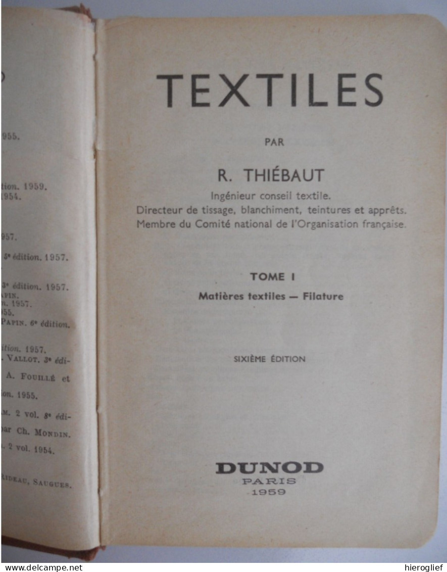 Aide-mémoire Dunod Paris TEXTILES Par R. Thiébaut TOME 1 - Matières Textiles -  Filature 1959 Paris Dunod Matériaux File - Bricolage / Técnico