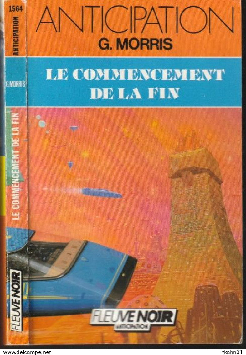 ANTICIPATION N° 1564 " LE COMMENCEMENT DE LA FIN " FLEUVE-NOIR G-MORRIS - Fleuve Noir